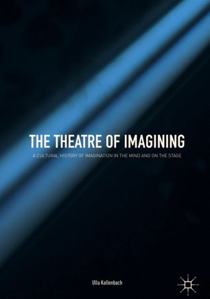 The Theatre Of Imagining 1st Ed Ulla Kallenbach