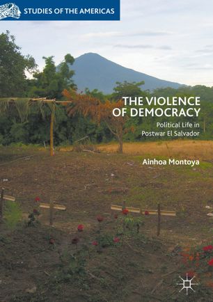 The Violence Of Democracy 1st Ed Ainhoa Montoya