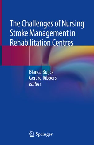 The Challenges Of Nursing Stroke Management In Rehabilitation Centres 1st Ed Bianca Buijck
