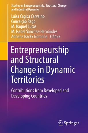 Entrepreneurship And Structural Change In Dynamic Territories 1st Ed Lusa Cagica Carvalho