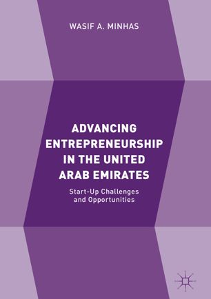 Advancing Entrepreneurship In The United Arab Emirates 1st Ed Wasif A Minhas