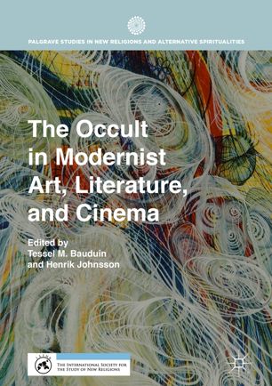 The Occult In Modernist Art Literature And Cinema 1st Ed Tessel M Bauduin