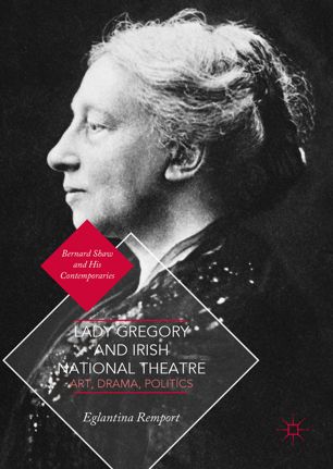 Lady Gregory And Irish National Theatre 1st Ed Eglantina Remport