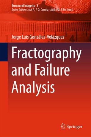 Fractography And Failure Analysis 1st Ed Jorge Luis Gonzlezvelzquez