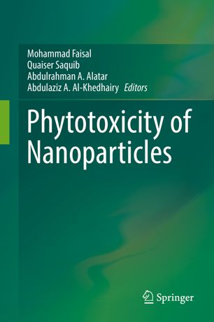 Phytotoxicity Of Nanoparticles 1st Ed Mohammad Faisal Quaiser Saquib