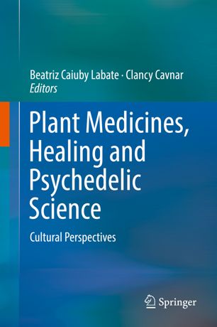 Plant Medicines Healing And Psychedelic Science 1st Ed Beatriz Caiuby Labate