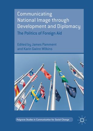Communicating National Image Through Development And Diplomacy 1st Ed James Pamment