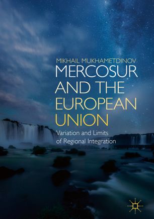 Mercosur And The European Union 1st Ed Mikhail Mukhametdinov