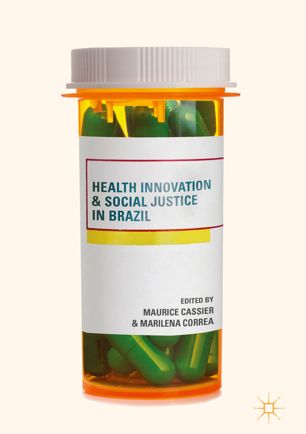 Health Innovation And Social Justice In Brazil 1st Ed Maurice Cassier