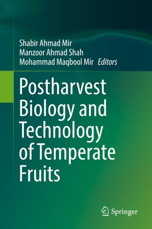 Postharvest Biology And Technology Of Temperate Fruits 1st Ed Shabir Ahmad Mir