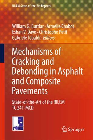 Mechanisms Of Cracking And Debonding In Asphalt And Composite Pavements 1st Ed William G Buttlar