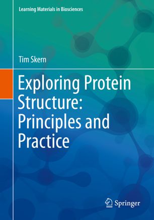 Exploring Protein Structure Principles And Practice 1st Ed Tim Skern