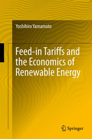 Feedin Tariffs And The Economics Of Renewable Energy 1st Ed Yoshihiro Yamamoto