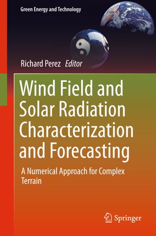 Wind Field And Solar Radiation Characterization And Forecasting 1st Ed Richard Perez