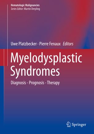 Myelodysplastic Syndromes 1st Ed Uwe Platzbecker Pierre Fenaux