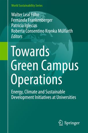 Towards Green Campus Operations Energy Climate And Sustainable Development Initiatives At Universities 1st Ed Walter Leal Filho