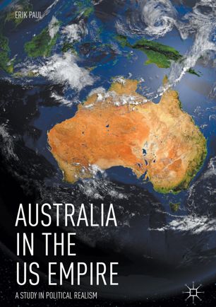 Australia In The Us Empire 1st Ed Erik Paul