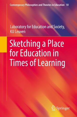 Sketching A Place For Education In Times Of Learning 1st Ed Laboratory For Education And Society
