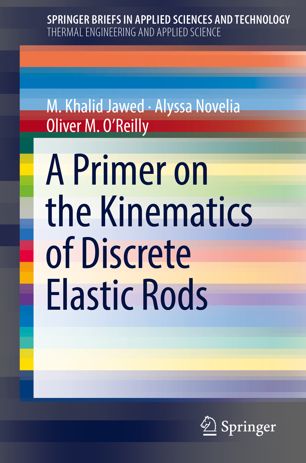 A Primer On The Kinematics Of Discrete Elastic Rods 1st Ed M Khalid Jawed