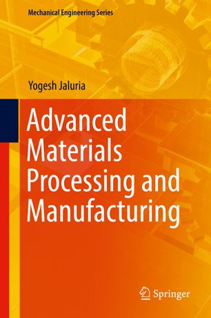Advanced Materials Processing And Manufacturing 1st Ed Yogesh Jaluria
