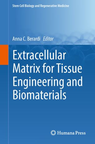 Extracellular Matrix For Tissue Engineering And Biomaterials 1st Ed Anna C Berardi