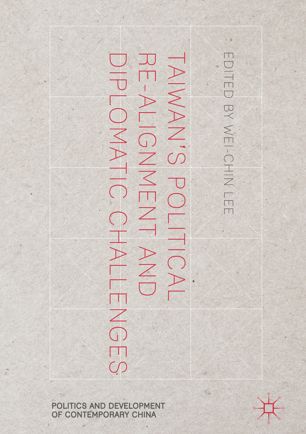 Taiwans Political Realignment And Diplomatic Challenges 1st Ed Weichin Lee