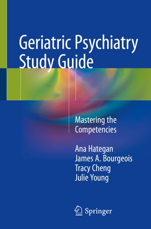 Geriatric Psychiatry Study Guide 1st Ed Ana Hategan James A Bourgeois