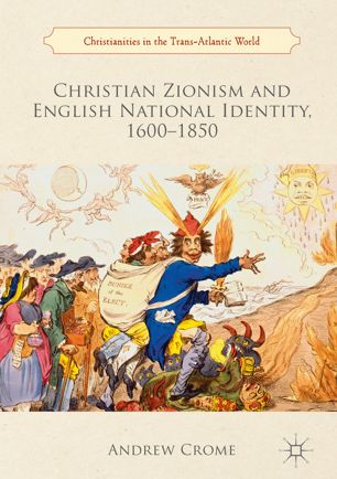 Christian Zionism And English National Identity 16001850 1st Ed Andrew Crome