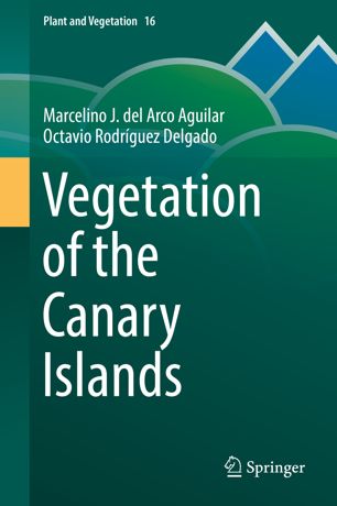 Vegetation Of The Canary Islands 1st Ed Marcelino J Del Arco Aguilar