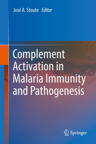 Complement Activation In Malaria Immunity And Pathogenesis 1st Ed José A Stoute