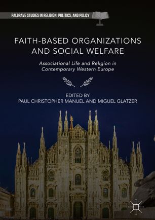 Faithbased Organizations And Social Welfare 1st Ed Paul Christopher Manuel