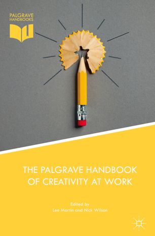 The Palgrave Handbook Of Creativity At Work 1st Ed Lee Martin