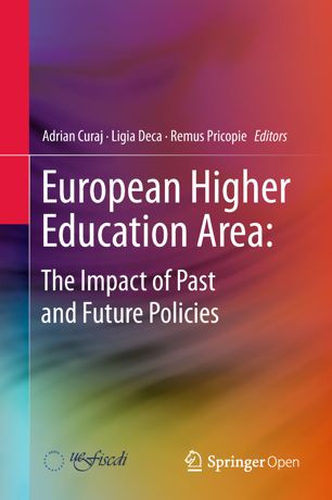 European Higher Education Area The Impact Of Past And Future Policies 1st Ed Adrian Curaj