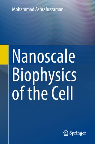 Nanoscale Biophysics Of The Cell 1st Ed Mohammad Ashrafuzzaman