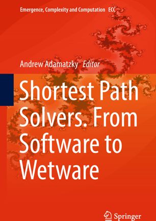 Shortest Path Solvers From Software To Wetware 1st Ed Andrew Adamatzky