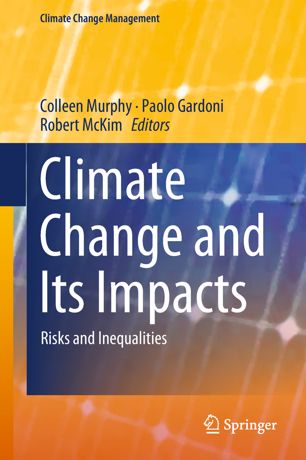 Climate Change And Its Impacts Risks And Inequalities 1st Ed Colleen Murphy