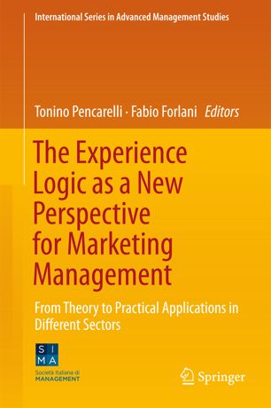 The Experience Logic As A New Perspective For Marketing Management 1st Ed Tonino Pencarelli