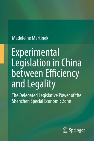 Experimental Legislation In China Between Efficiency And Legality 1st Ed Madeleine Martinek