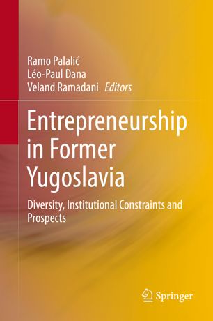 Entrepreneurship In Former Yugoslavia 1st Ed Ramo Palali Lopaul Dana