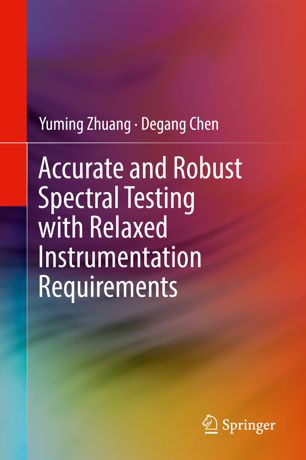 Accurate And Robust Spectral Testing With Relaxed Instrumentation Requirements 1st Ed Yuming Zhuang
