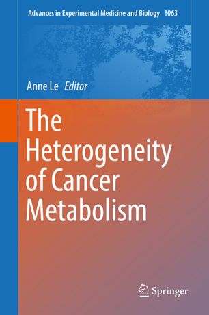 The Heterogeneity Of Cancer Metabolism 1st Ed Anne Le
