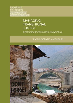 Managing Transitional Justice 1st Ed Ray Nickson Alice Neikirk