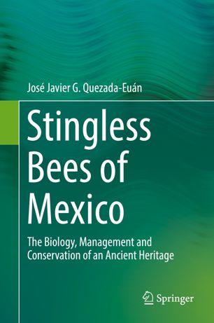 Stingless Bees Of Mexico 1st Ed Jos Javier G Quezadaeun