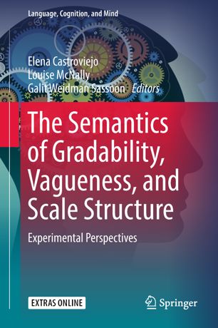 The Semantics Of Gradability Vagueness And Scale Structure 1st Ed Elena Castroviejo