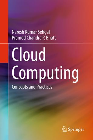 Cloud Computing 1st Ed Naresh Kumar Sehgal Pramod Chandra P Bhatt