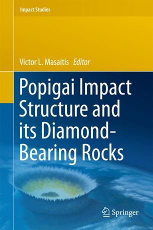 Popigai Impact Structure And Its Diamondbearing Rocks 1st Ed Victor L Masaitis