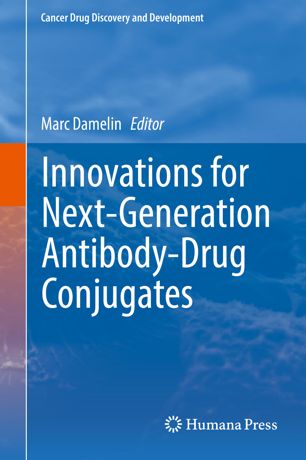 Innovations For Nextgeneration Antibodydrug Conjugates 1st Ed Marc Damelin