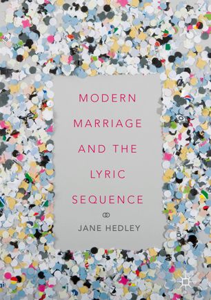 Modern Marriage And The Lyric Sequence 1st Ed Jane Hedley