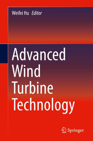 Advanced Wind Turbine Technology 1st Ed Weifei Hu