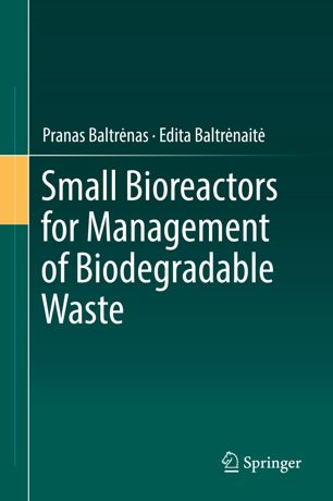 Small Bioreactors For Management Of Biodegradable Waste 1st Ed Pranas Baltrnas